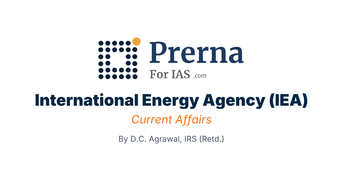 International Energy Agency (IEA) | PrernaForIAS.com